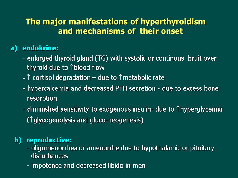 The major manifestations of hyperthyroidism     and mechanisms of  their